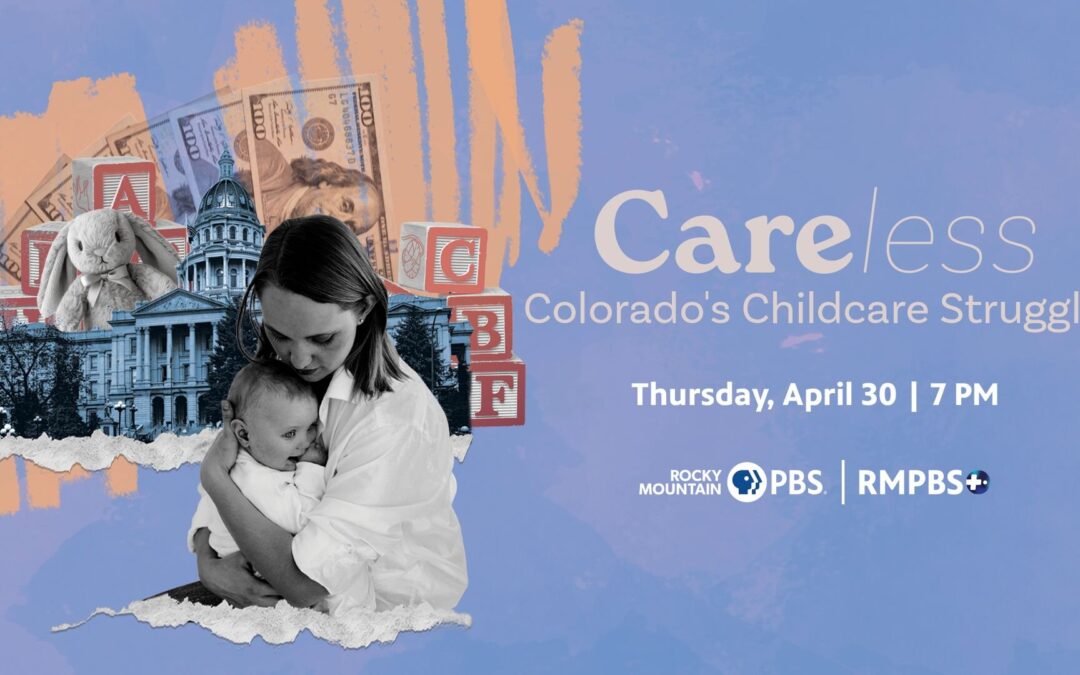 Careless: Colorado’s Child Care Struggle